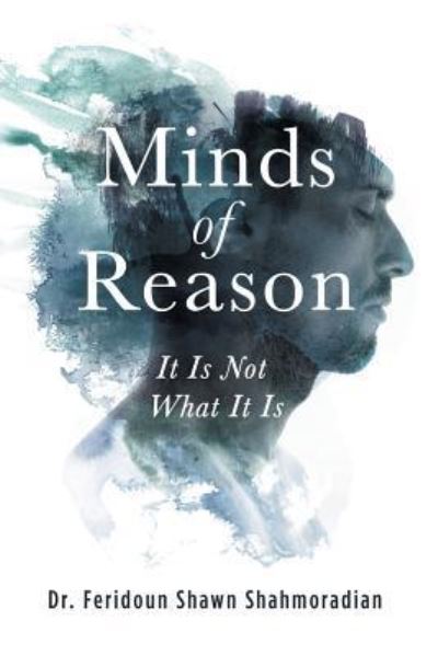 Cover for Dr Feridoun Shawn Shahmoradian · Minds of Reason (Paperback Book) (2019)