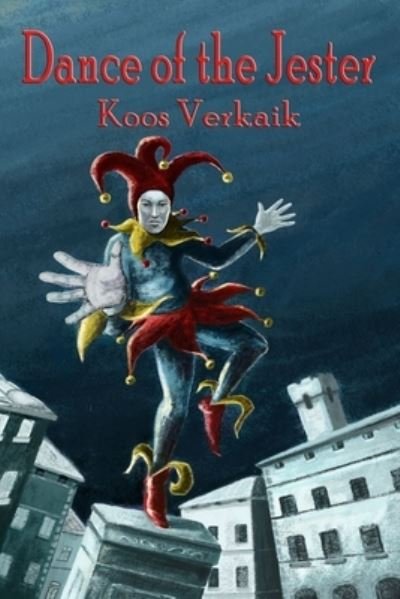Cover for Koos Verkaik · Dance of the Jester (Paperback Book) (2021)