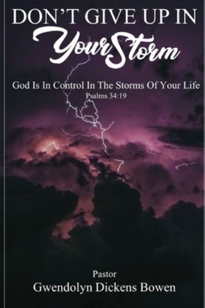 Cover for Gwendolyn Dickens Bowen · Don't Give Up In Your Storm (Pocketbok) (2021)