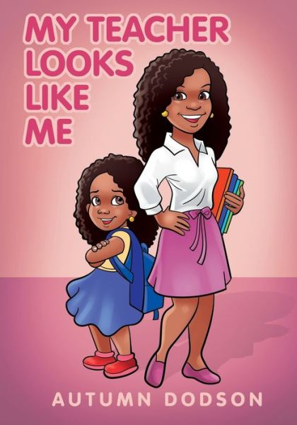 Cover for Autumn Dodson · My Teacher Looks Like Me (Paperback Book) (2021)