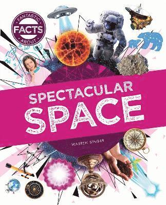 Spectacular Space - Fantastic Facts About - Warren Singer - Książki - Redback Publishing - 9781761400827 - 1 grudnia 2024