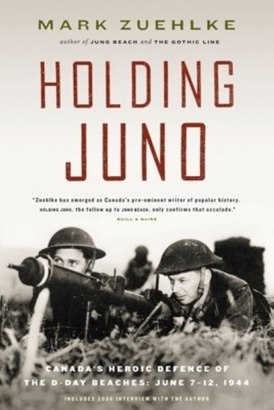 Cover for Mark Zuehlke · Holding Juno: Canada's heroic defence of the D-Day beaches, June 7-12, 1944 (Paperback Book) (2023)