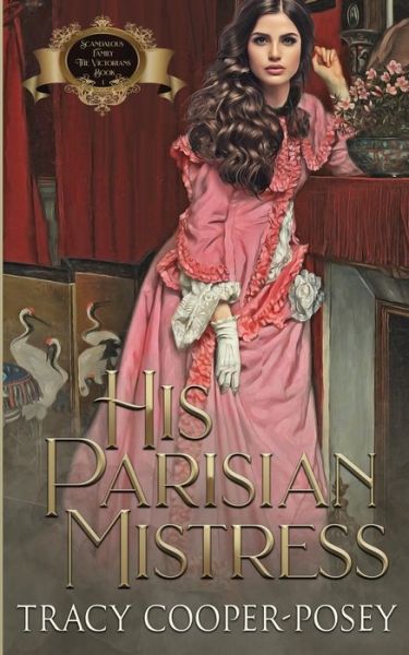 Cover for Tracy Cooper-Posey · His Parisian Mistress - Scandalous Family--The Victorians (Paperback Book) (2020)