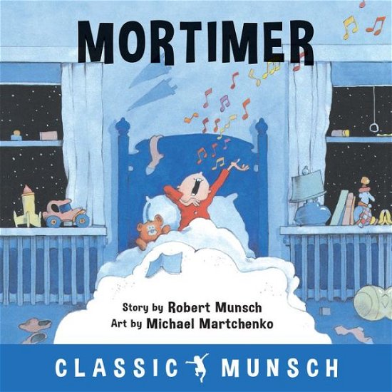 Mortimer - Classic Munsch - Robert Munsch - Books - Annick Press Ltd - 9781773210827 - November 22, 2018