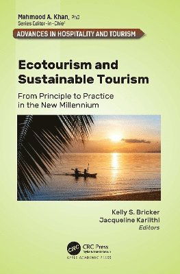 Ecotourism and Sustainable Tourism: From Principle to Practice in the New Millennium - Advances in Hospitality and Tourism -  - Bøger - Apple Academic Press Inc. - 9781774916827 - 14. marts 2025