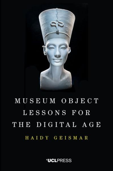 Cover for Haidy Geismar · Museum Object Lessons for the Digital Age (Pocketbok) (2018)