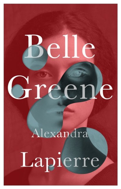 Cover for Alexandra Lapierre · Belle Greene: She hid an incredible secret (Paperback Book) (2022)
