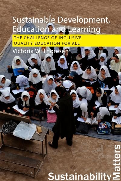 Cover for Thoresen, Professor Victoria W. (Inland Norway University of Applied Sciences) · Sustainable Development, Education and Learning: The Challenge of Inclusive, Quality Education for All - Sustainability Matters (Paperback Book) (2023)