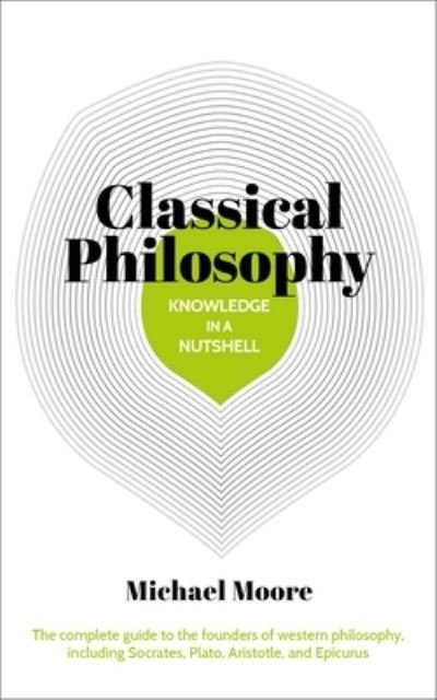 Cover for Arcturus Publishing · Classical Philosophy in a Nutshell (Buch) (2018)