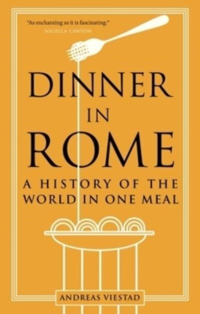 Cover for Andreas Viestad · Dinner in Rome: A History of the World in One Meal (Paperback Book) (2023)