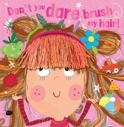 Cover for Ltd. Make Believe Ideas · Don't You Dare Brush My Hair! (Paperback Book) (2020)