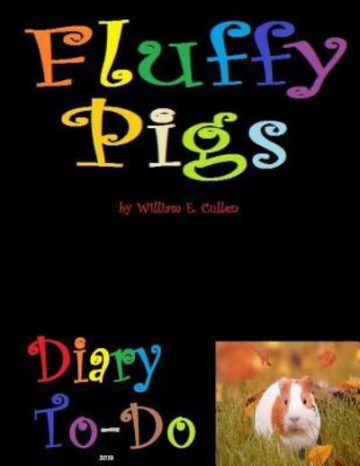 Fluffy Pigs - William E Cullen - Livros - Independently Published - 9781790206827 - 22 de novembro de 2018