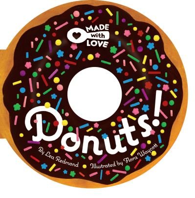 Made with Love: Donuts! - Lea Redmond - Books - Chronicle Books - 9781797210827 - October 14, 2021