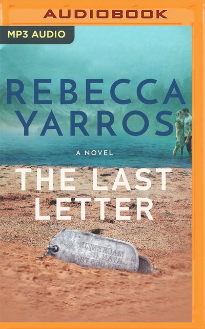 Last Letter, The - Rebecca Yarros - Äänikirja - Audible Studios on Brilliance Audio - 9781799711827 - tiistai 18. kesäkuuta 2019