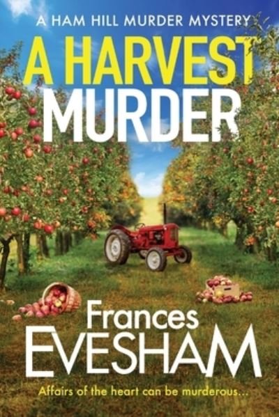 Cover for Frances Evesham (Author) · A Harvest Murder: The BRAND NEW cozy crime murder mystery from bestseller Frances Evesham for 2022 - The Ham Hill Murder Mysteries (Pocketbok) [Large type / large print edition] (2022)