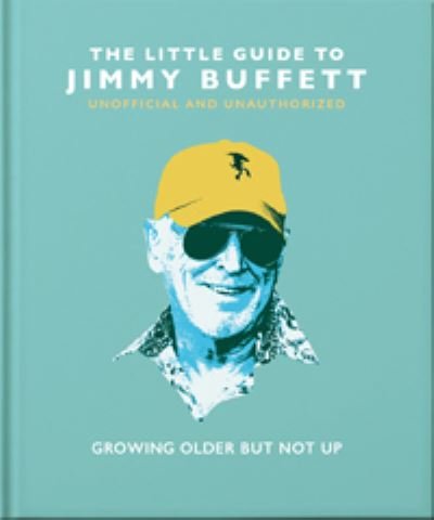 Cover for Orange Hippo! · The Little Guide to Jimmy Buffett: Growing Older But Not Up - The Little Book of... (Hardcover Book) (2024)
