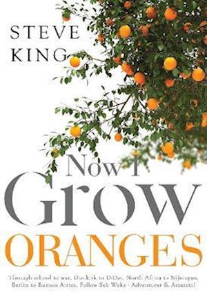 Cover for Steve King · Now I Grow Oranges (Paperback Book) (2023)