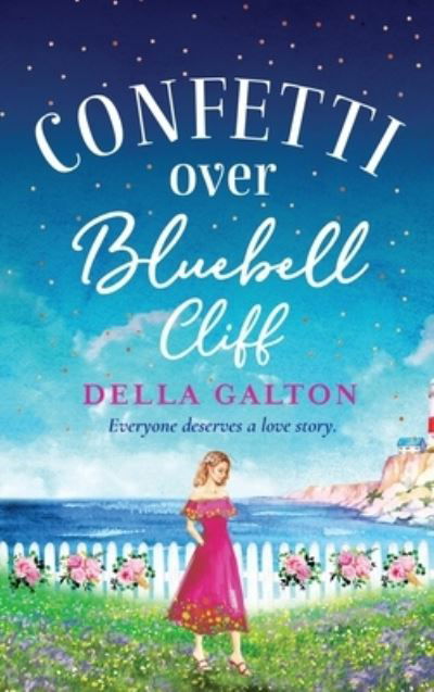 Cover for Della Galton · Confetti Over Bluebell Cliff: The perfect feel-good read from Della Galton - The Bluebell Cliff Series (Hardcover Book) (2022)