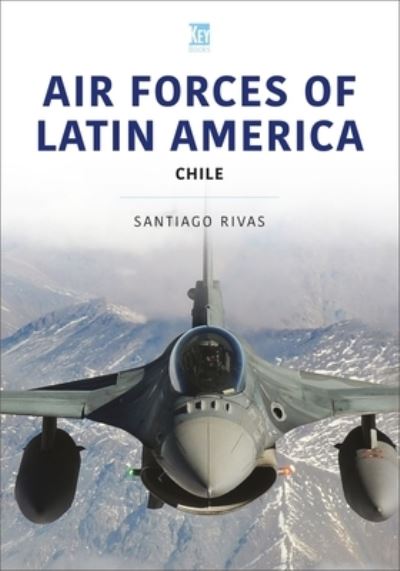 Cover for Santiago Rivas · Air Forces of Latin America: Chile - Air Forces (Paperback Book) (2023)