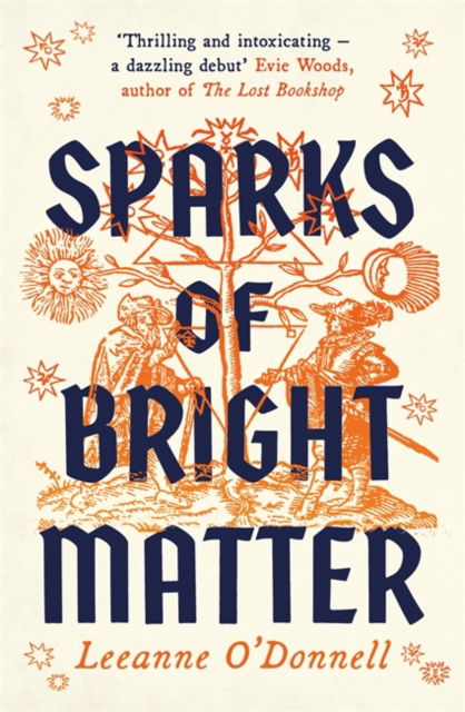 Cover for Leeanne O'Donnell · Sparks of Bright Matter: 'A debut novel of great imagination and originality'- THE SUNDAY TIMES (Paperback Book) (2025)