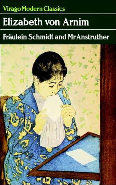 Cover for Elizabeth Von Arnim · Fraulein Schmidt And Mr Anstruther: A Virago Modern Classic - Virago Modern Classics (Paperback Bog) (2006)