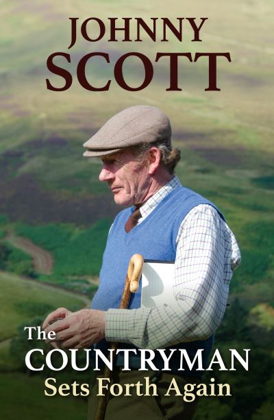 Cover for Scott, Johnny (Honorary Life Member British Association for Shooting and Conservation, BASC) · The Countryman Sets Forth Again (Hardcover Book) (2023)