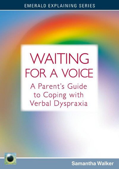 Cover for Sam Walker · Waiting For A Voice: The Parent's Guide to Coping with Verbal Dyspraxia (Pocketbok) [UK edition] (2015)