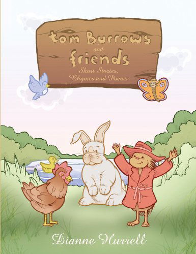 Cover for Dianne Hurrell · Tom Burrows and Friends: Short Stories, Rhymes and Poems (Paperback Book) (2010)