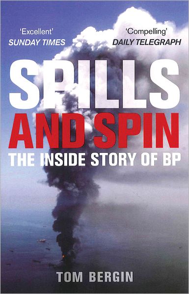 Cover for Tom Bergin · Spills and Spin: The Inside Story of BP (Paperback Book) (2012)