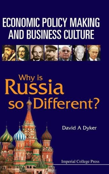 Cover for Dyker, David A (Univ Of Sussex, Uk) · Economic Policy Making And Business Culture: Why Is Russia So Different? (Innbunden bok) (2011)