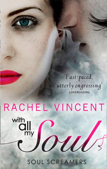 Cover for Rachel Vincent · With All My Soul - Soul Screamers (Paperback Book) (2013)