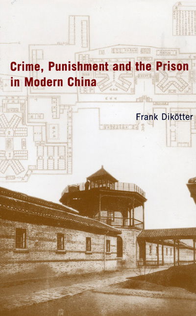 Cover for Frank Dikotter · Crime, Punishment and the Prison in China (Hardcover bog) (2002)