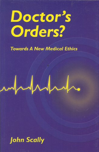 Cover for John Scally · Doctors Orders?: Towards a New Medical Ethics (Paperback Book) (2001)