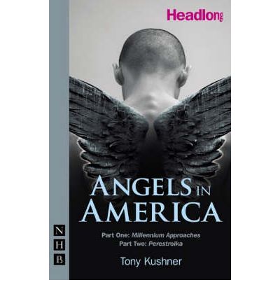 Angels in America: Parts One & Two - NHB Modern Plays - Tony Kushner - Books - Nick Hern Books - 9781854599827 - April 12, 2007