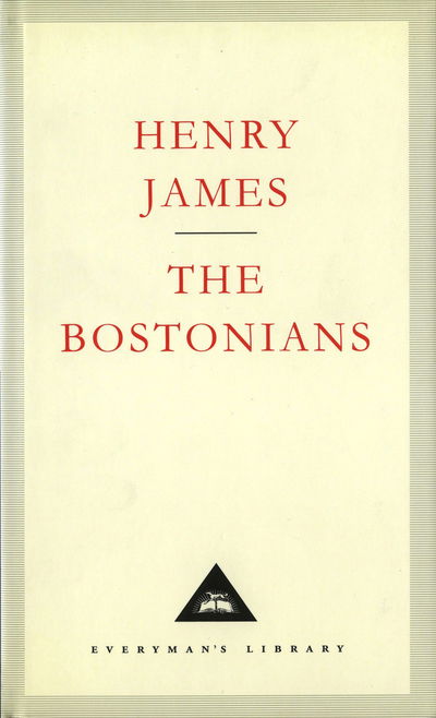 Cover for Henry James · The Bostonians - Everyman's Library CLASSICS (Hardcover Book) (1992)