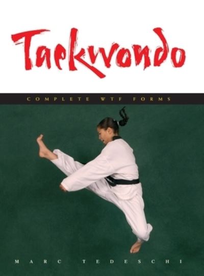 Cover for Marc Tedeschi · Taekwondo: Complete WTF Forms (Hardcover Book) (2022)