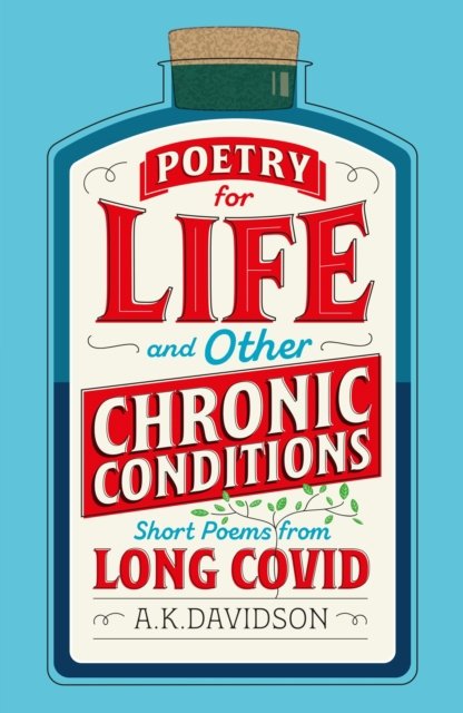 A. K. Davidson · Poetry for Life and Other Chronic Conditions: Short Poems from Long Covid (Paperback Bog) (2024)