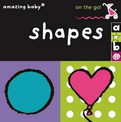 Cover for Dodd · On the Go - Shapes - Amazing Baby (Board book) (2010)