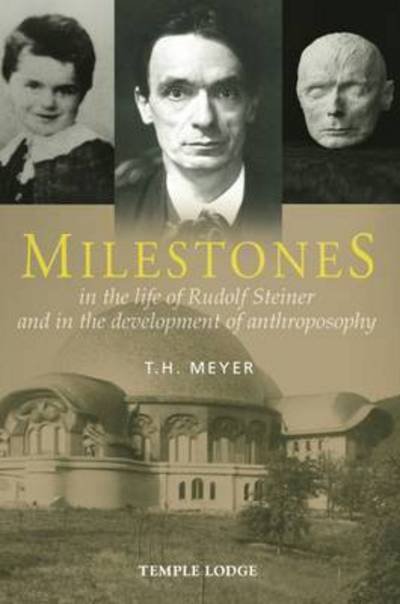 Cover for T. H. Meyer · Milestones: In the Life of Rudolf Steiner and in the Development of Anthroposophy (Paperback Book) (2015)