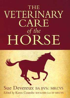 Cover for Sue Devereux · The Veterinary Care of the Horse: 3rd Edition (Hardcover Book) [3rd edition] (2019)