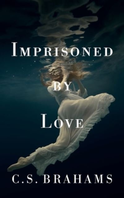 Cover for C S Brahams · Imprisoned By Love (Pocketbok) (2020)
