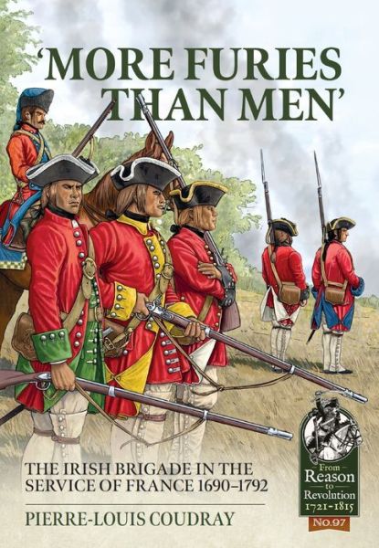 Cover for Pierre-Louis Coudray · More Furies Than Men': The Irish Brigade in the Service of France 1690-1792 - From Reason to Revolution (Paperback Book) (2022)