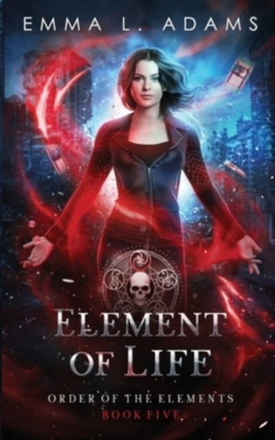 Cover for Emma L. Adams · Element of Life (Book) (2023)