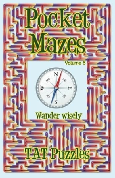 Cover for Tat Puzzles · Pocket Mazes Volume 6 (Paperback Bog) (2021)