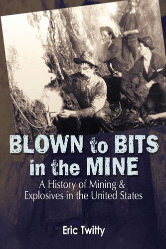 Cover for Eric Twitty · Blown to Bits in the Mine (Taschenbuch) (2009)