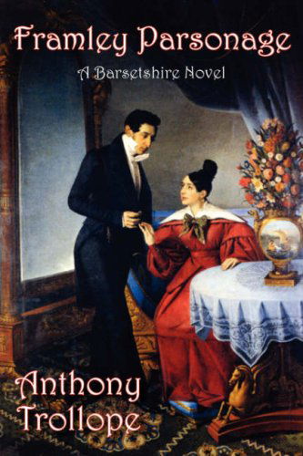 Cover for Anthony Trollope · Framley Parsonage (Innbunden bok) (2007)