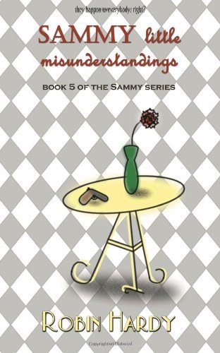 Cover for Robin Hardy · Sammy: Little Misunderstandings: Book 5 of the Sammy Series (Volume 5) (Paperback Book) (2014)