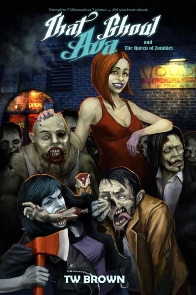 Cover for Tw Brown · That Ghoul Ava and the Queen of the Zombies (Pocketbok) (2013)