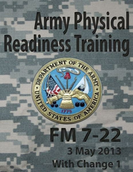 Cover for Department of the Army Headquarters · Army Physical Readiness Training FM 7-22 (Pocketbok) (2013)
