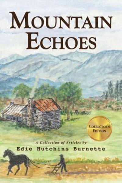 Cover for Edie Hutchins Burnette · Mountain Echoes A collection of Articles by Edie Hutchins Burnette (Paperback Book) (2016)